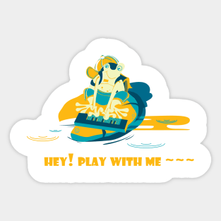 Hey! Play with me Sticker